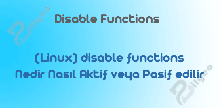 Linux sunucularda disable_functions? Hazır disable_functions listesi