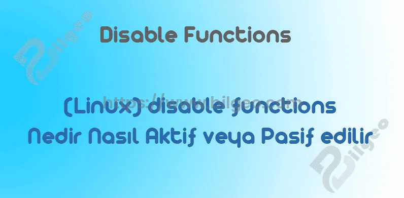 Linux sunucularda disable_functions? Hazır disable_functions listesi